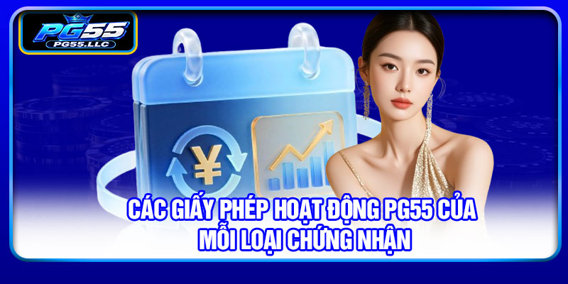 Các giấy phép hoạt động PG55 của mỗi loại chứng nhận