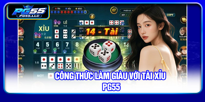 Công thức làm giàu với tài xỉu PG55