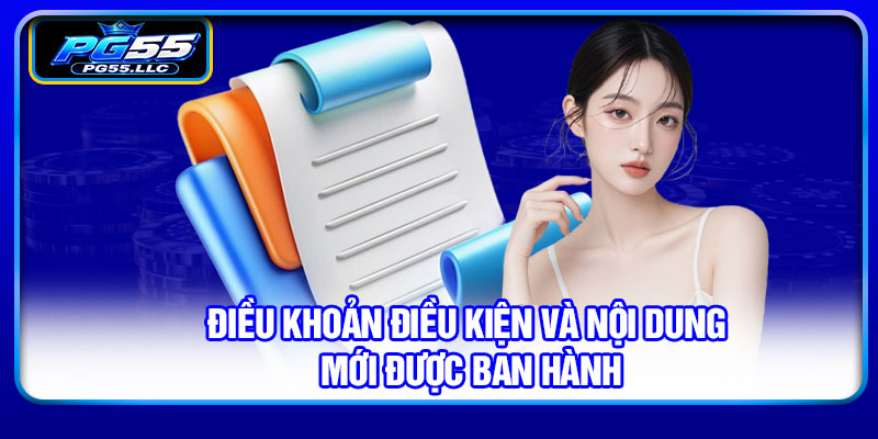 Điều khoản điều kiện và nội dung mới được ban hành