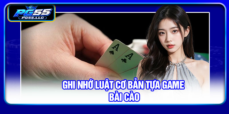 Ghi nhớ luật cơ bản tựa game bài cào