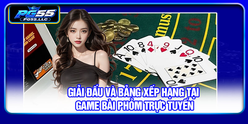 Giải đấu và bảng xếp hạng tại game bài phỏm trực tuyến