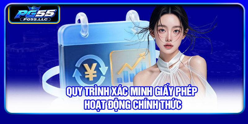Quy trình xác minh giấy phép hoạt động chính thức