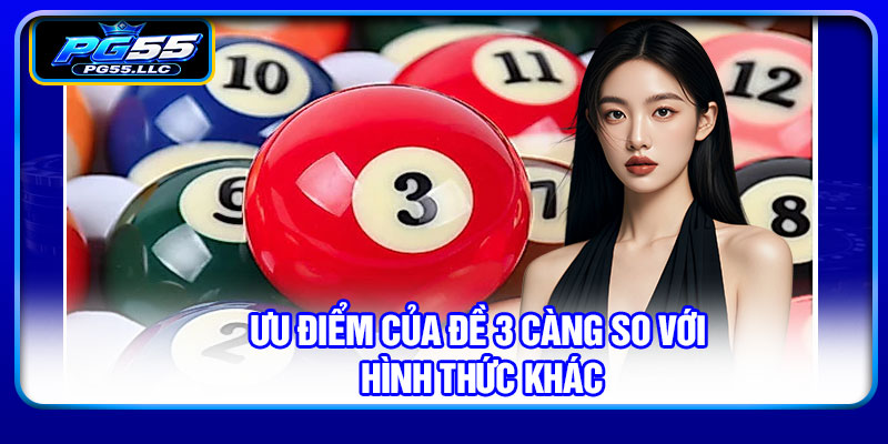 Ưu điểm của đề 3 càng so với hình thức khác